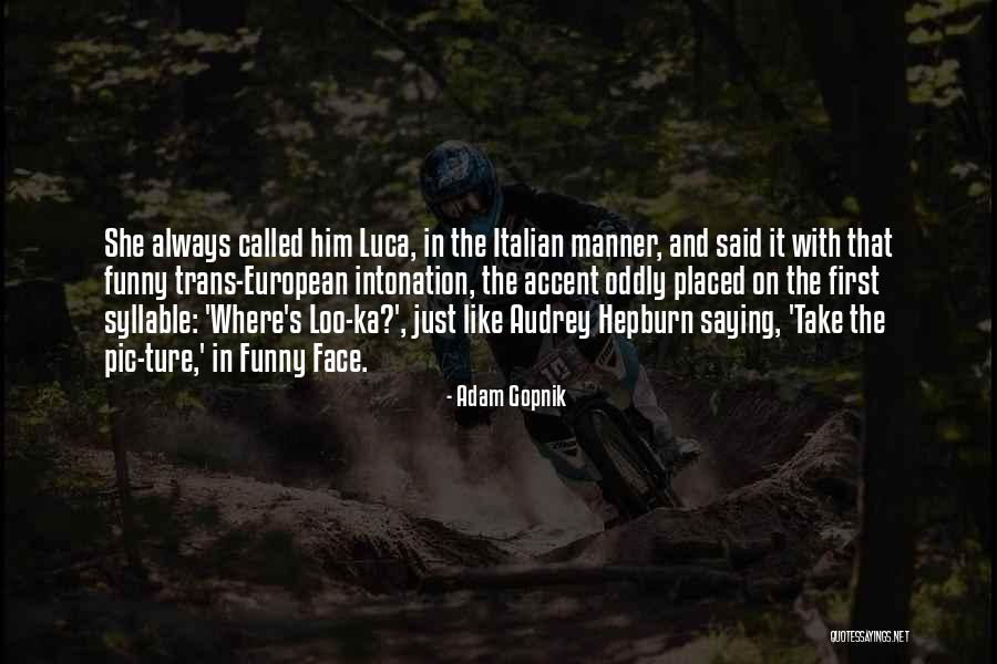 Bajraktari Real Estate Quotes By Adam Gopnik Bajraktari Real Estate Quotes By Adam Gopnik