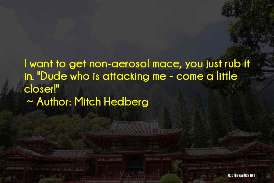 Bajusz Bea Quotes By Mitch Hedberg