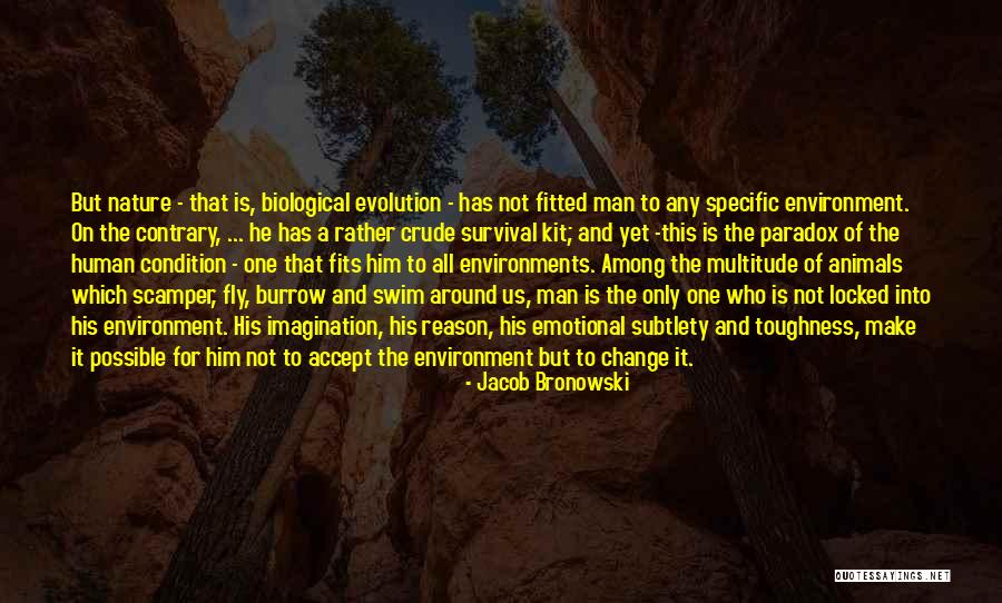 Bakaar Enterprises Quotes By Jacob Bronowski Bakaar Enterprises Quotes By Jacob Bronowski