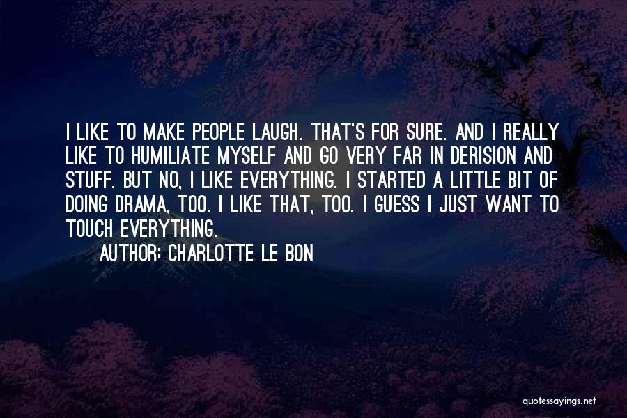 Bakalani Quotes By Charlotte Le Bon