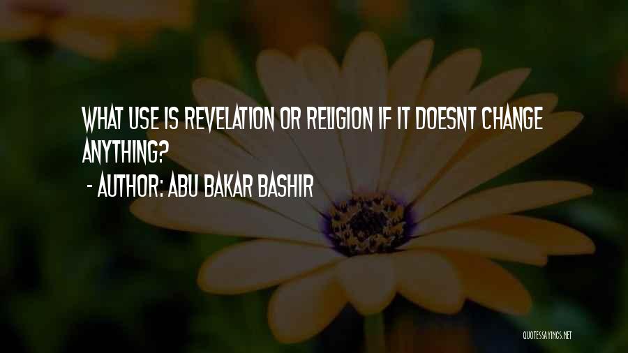 Bakar Quotes By Abu Bakar Bashir