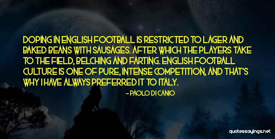 Baked Beans Quotes By Paolo Di Canio Baked Beans Quotes By Paolo Di Canio