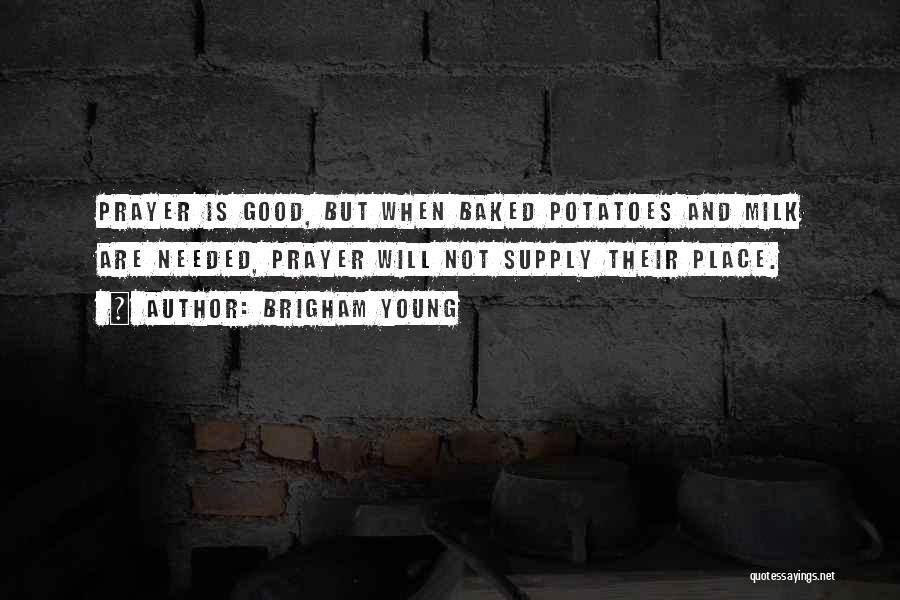 Baked Potatoes Quotes By Brigham Young