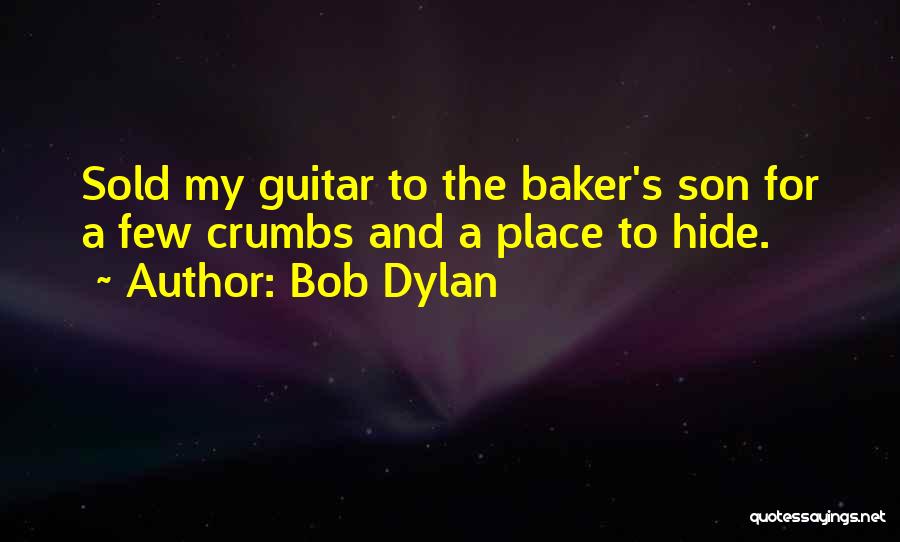 Baker Quotes By Bob Dylan