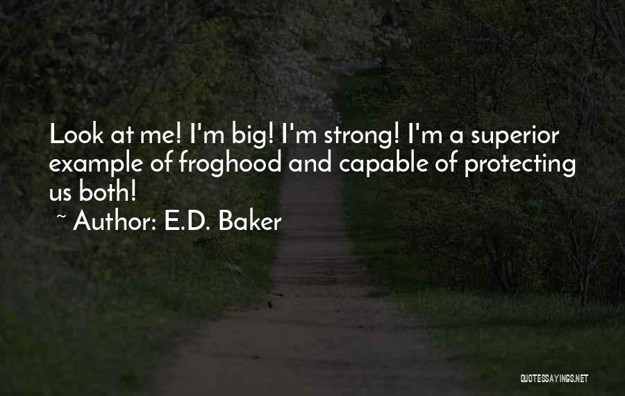 Baker Quotes By E.D. Baker