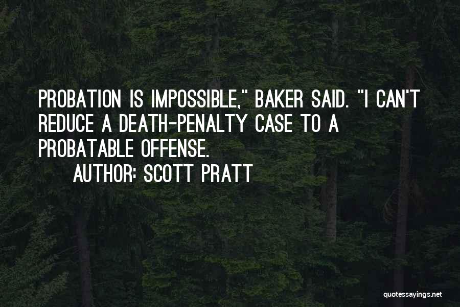 Baker Quotes By Scott Pratt