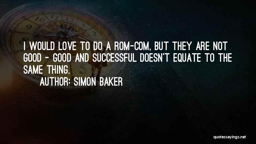 Baker Quotes By Simon Baker