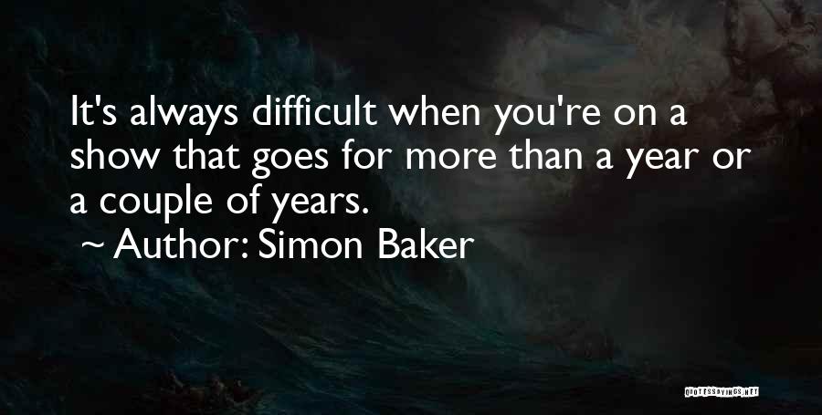 Baker Quotes By Simon Baker