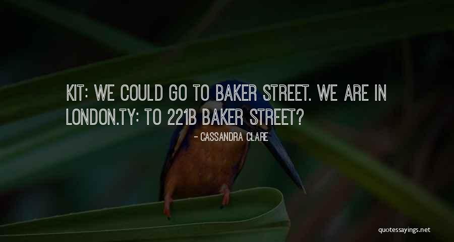 Baker Street Quotes By Cassandra Clare