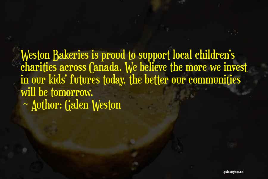 Bakeries Quotes By Galen Weston