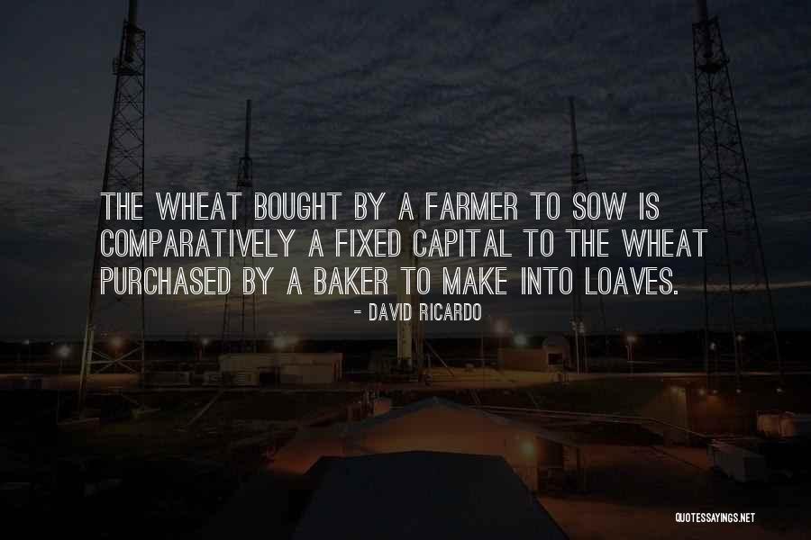 Bakers Do It Quotes By David Ricardo Bakers Do It Quotes By David Ricardo
