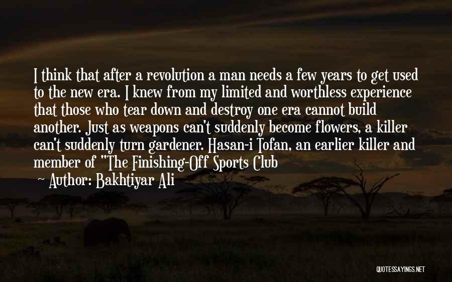 Bakhtiyar Ali Quotes 1300067
