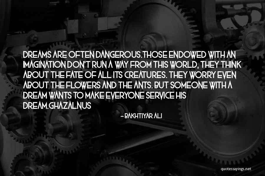 Bakhtiyar Quotes By Bakhtiyar Ali Bakhtiyar Quotes By Bakhtiyar Ali