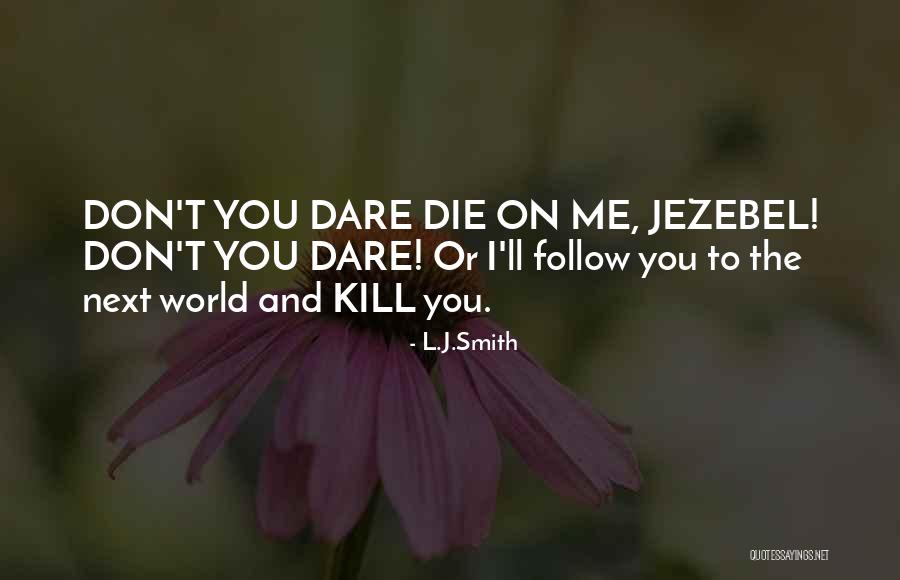 Baki Netflix Quotes By L.J.Smith Baki Netflix Quotes By L.J.Smith