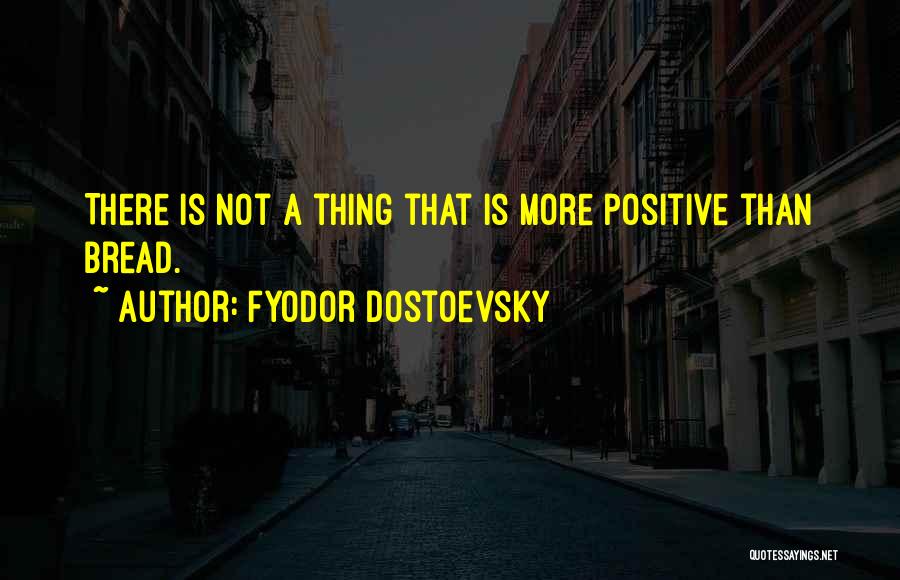 Baking Bread Quotes By Fyodor Dostoevsky