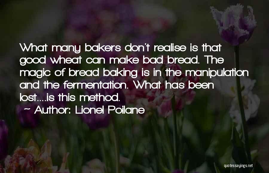 Baking Bread Quotes By Lionel Poilane