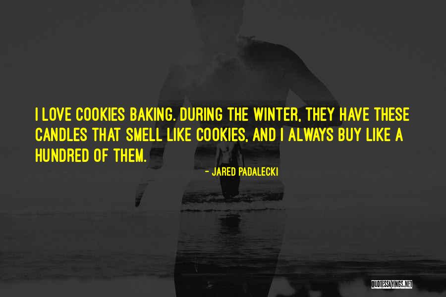 Baking With Love Quotes By Jared Padalecki Baking With Love Quotes By Jared Padalecki