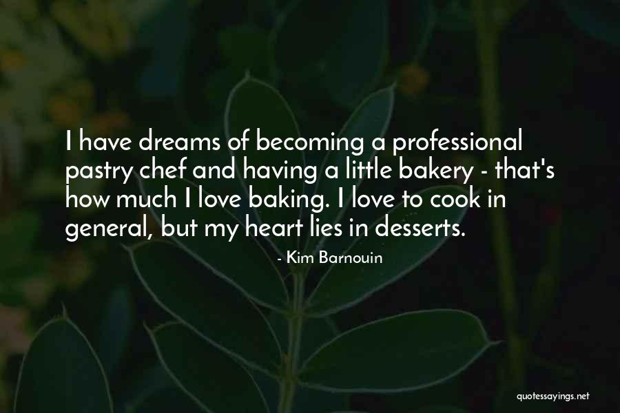 Baking With Love Quotes By Kim Barnouin Baking With Love Quotes By Kim Barnouin