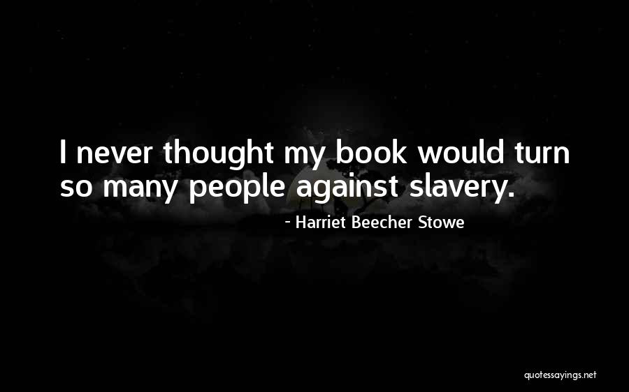 Bakit Ikaw Quotes By Harriet Beecher Stowe