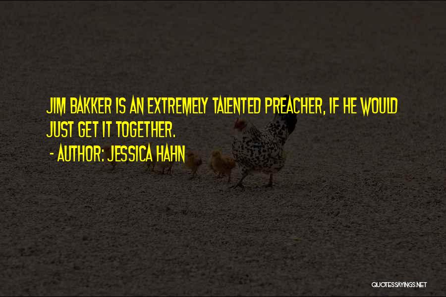 Bakker Quotes By Jessica Hahn