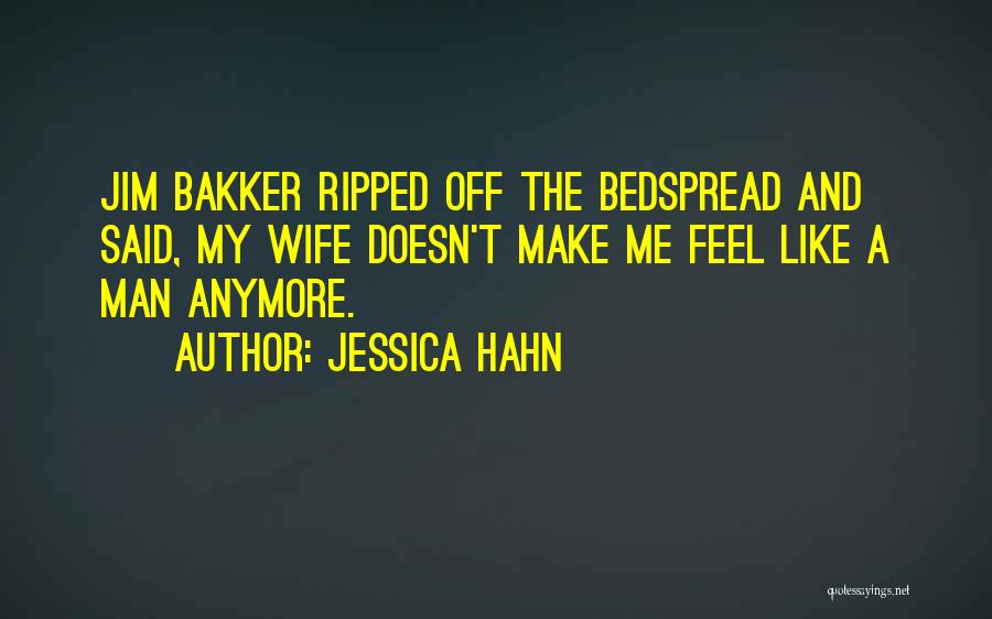 Bakker Quotes By Jessica Hahn