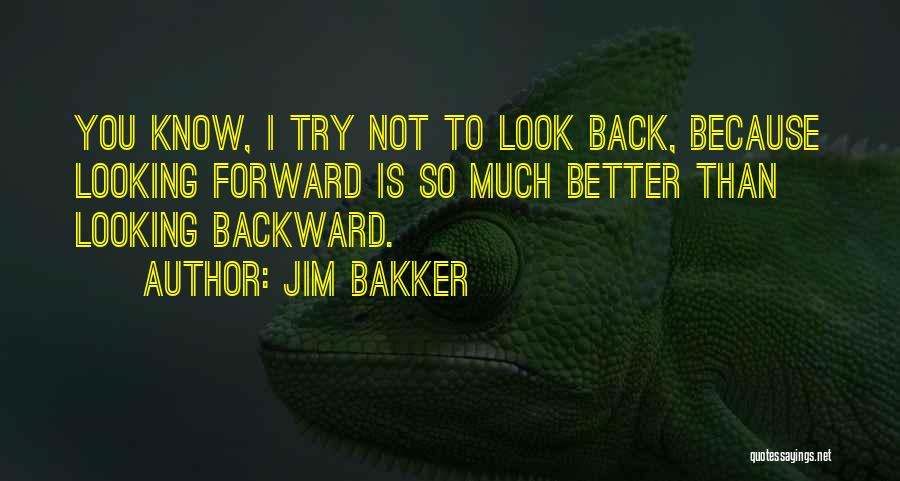 Bakker Quotes By Jim Bakker