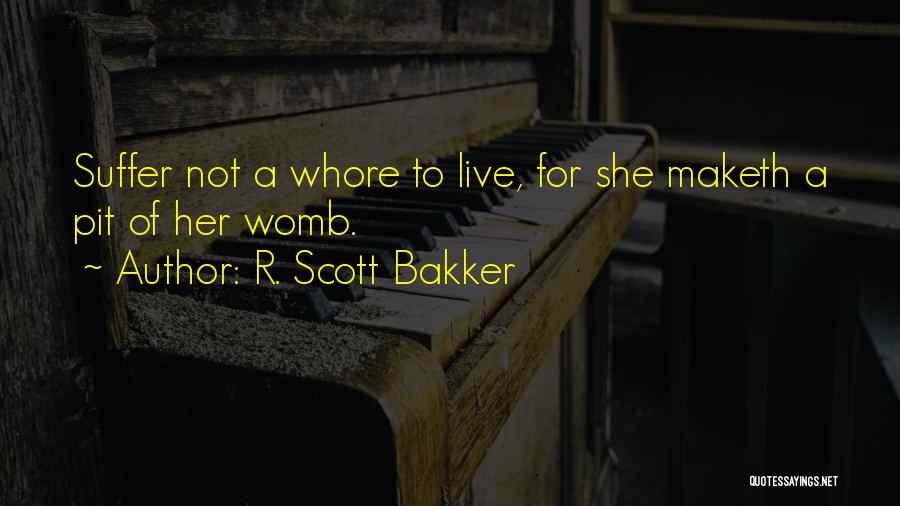 Bakker Quotes By R. Scott Bakker