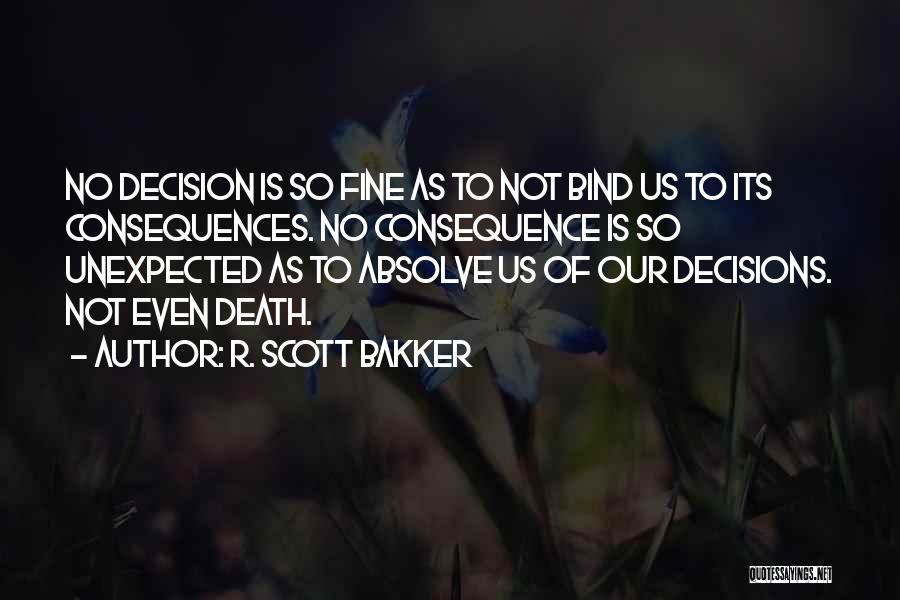 Bakker Quotes By R. Scott Bakker