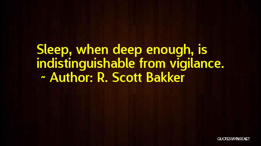 Bakker Quotes By R. Scott Bakker