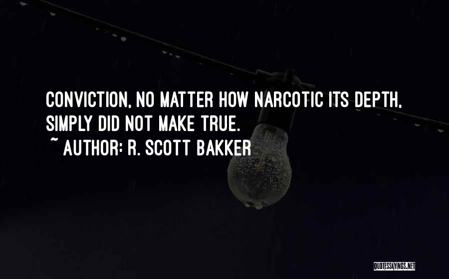 Bakker Quotes By R. Scott Bakker