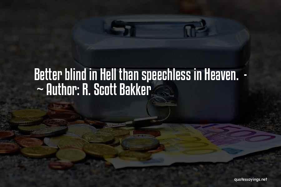 Bakker Quotes By R. Scott Bakker