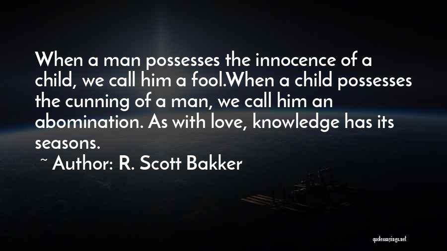 Bakker Quotes By R. Scott Bakker