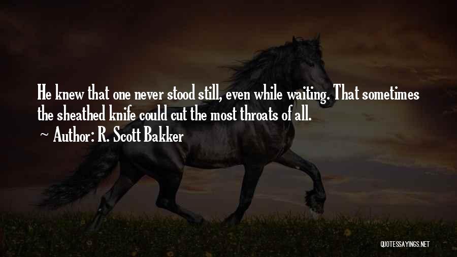 Bakker Quotes By R. Scott Bakker