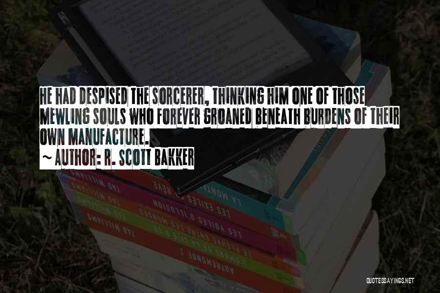 Bakker Quotes By R. Scott Bakker