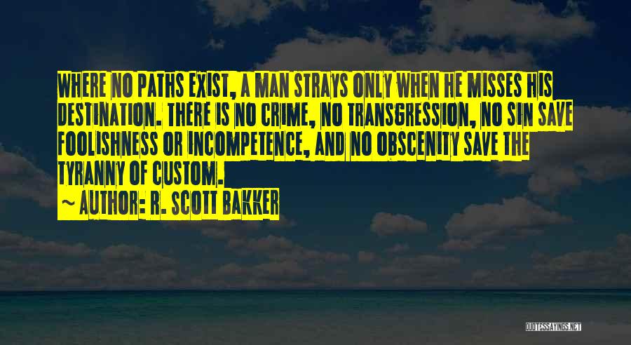 Bakker Quotes By R. Scott Bakker