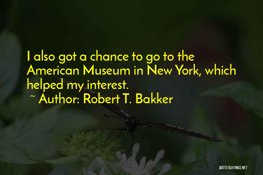 Bakker Quotes By Robert T. Bakker
