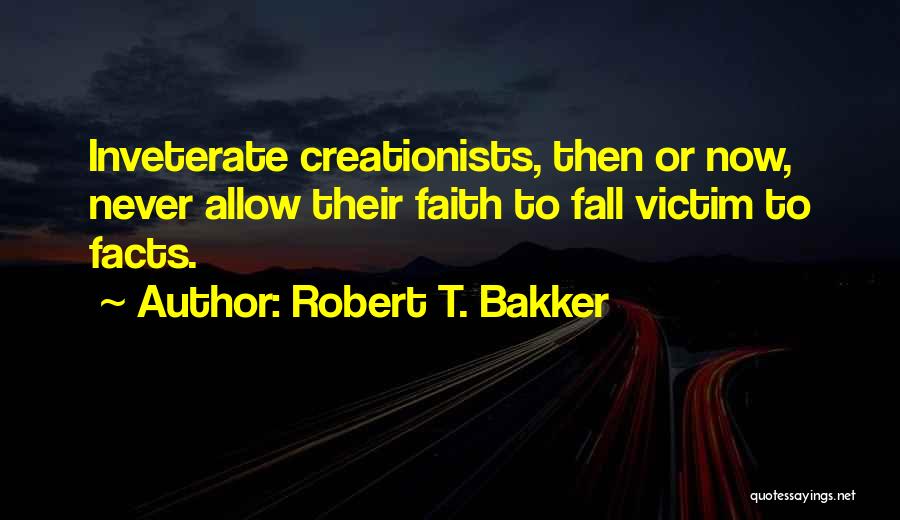 Bakker Quotes By Robert T. Bakker