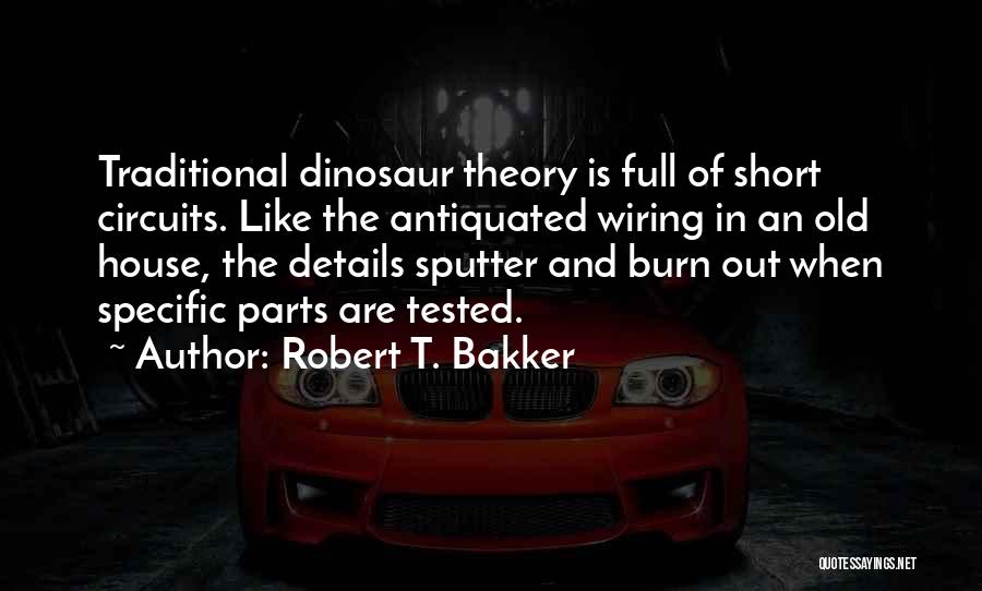 Bakker Quotes By Robert T. Bakker