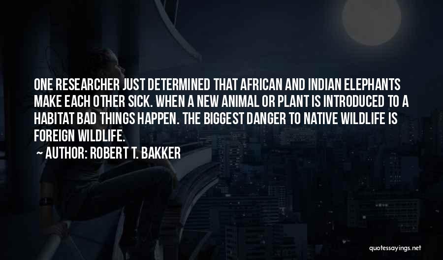 Bakker Quotes By Robert T. Bakker