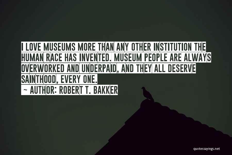 Bakker Quotes By Robert T. Bakker