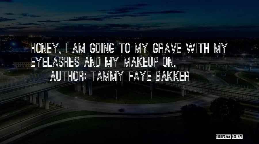 Bakker Quotes By Tammy Faye Bakker