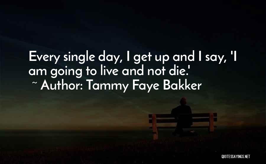 Bakker Quotes By Tammy Faye Bakker