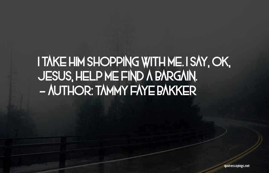 Bakker Quotes By Tammy Faye Bakker