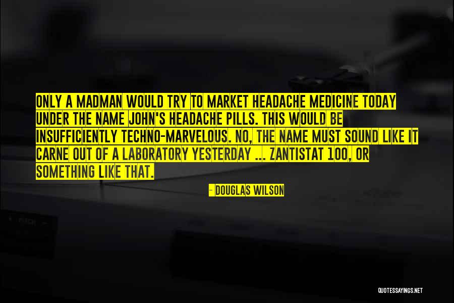 Baksana Talihe Quotes By Douglas Wilson Baksana Talihe Quotes By Douglas Wilson