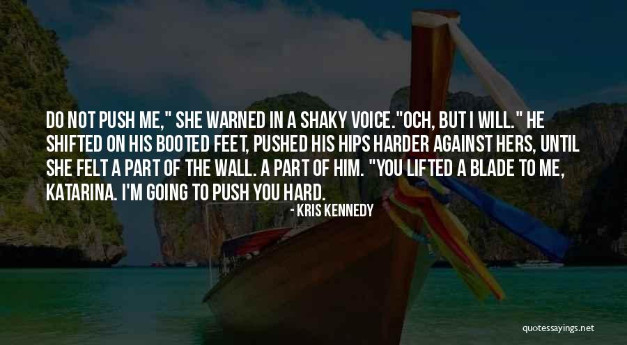 Baksheevs Quotes By Kris Kennedy Baksheevs Quotes By Kris Kennedy