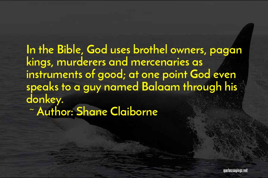 Balaam Quotes By Shane Claiborne