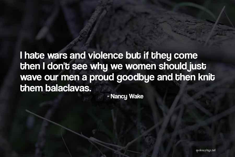 Balaclavas Quotes By Nancy Wake Balaclavas Quotes By Nancy Wake