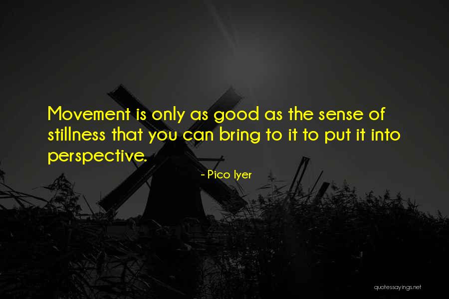 Balagangadhara Quotes By Pico Iyer Balagangadhara Quotes By Pico Iyer