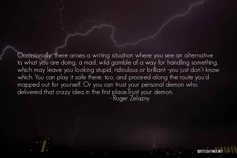 Balakrishnan Thevar Quotes By Roger Zelazny Balakrishnan Thevar Quotes By Roger Zelazny