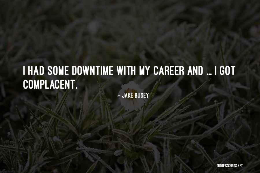 Balamuthia Mandrillaris Quotes By Jake Busey